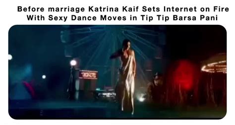 Katrina Kaif Sets Internet on Fire With Sexy Dance Moves in Tip。